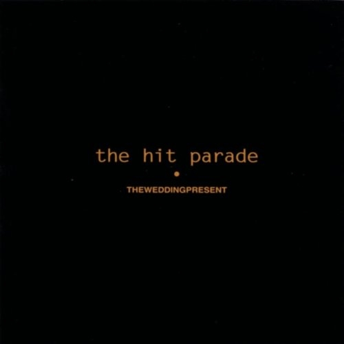 Couverture THE HIT PARADE (EXPANDED EDITION) de THE WEDDING PRESENT