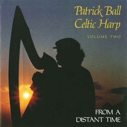 Image du média "FROM A DISTANT TIME / CELTIC HARP, VOL.2 de Patrick BALL"