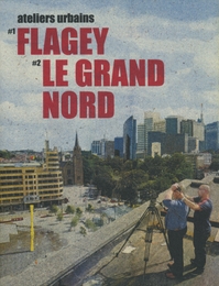 Image du média "ATELIERS URBAINS - #1 FLAGEY / #2 LE GRAND NORD de Gwenaël BREËS"