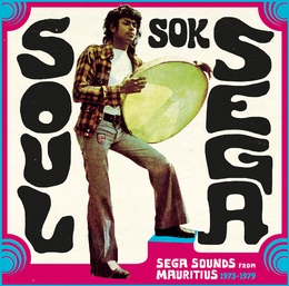 Image du média "SOUL SOK SÉGA. SÉGA SOUNDS FROM MAURITIUS 1973-1979"