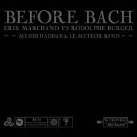 Image du média "BEFORE BACH de MARCHAND/ BURGER"