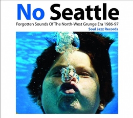 Image du média "NO SEATTLE (FORGOTTEN SOUNDS OF THE NORTH-WEST GRUNGE ERA)"