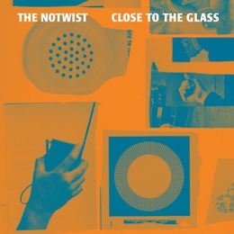 Image du média "CLOSE TO THE GLASS de THE NOTWIST"