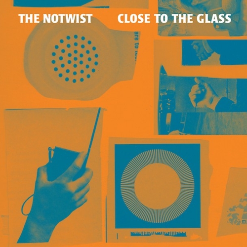 Couverture CLOSE TO THE GLASS de THE NOTWIST