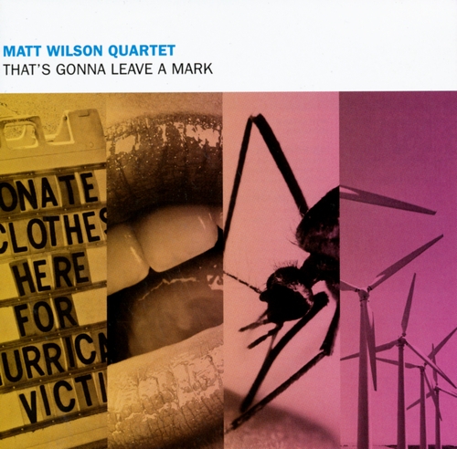 Couverture THAT'S GONNA LEAVE A MARK de Matt WILSON QUARTET