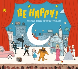 Image du média "BE HAPPY ! MES PLUS BELLES COMÉDIES MUSICALES de Susie MORGENSTERN & SÉBASTIEN MOURRAIN"