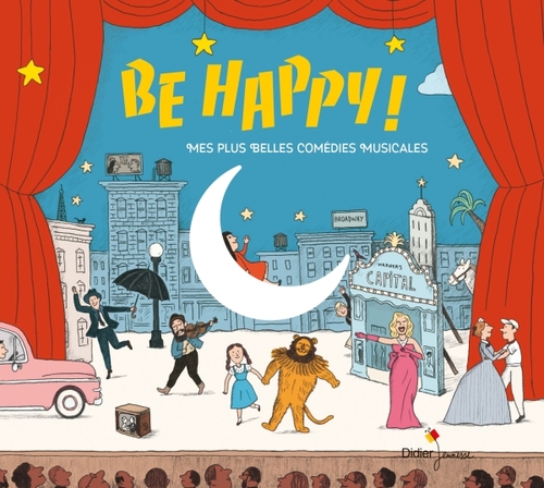 Couverture BE HAPPY ! MES PLUS BELLES COMÉDIES MUSICALES de Susie MORGENSTERN & SÉBASTIEN MOURRAIN