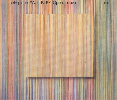 Couverture OPEN, TO LOVE de Paul BLEY