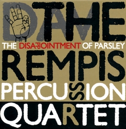 Image du média "THE DISAPPOINTMENT OF PARSLEY de Dave THE REMPIS PERCUSSION QUARTET"