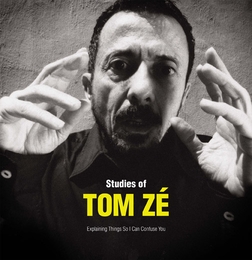 Image du média "STUDIES OF TOM ZÉ - EXPLAINING THINGS SO I CAN CONFUSE YOU de Tom ZÉ"