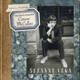 Image du média "LOVER, BELOVED: SONGS FROM AN EVENING WITH CARSON MCCULLERS de Suzanne VEGA"