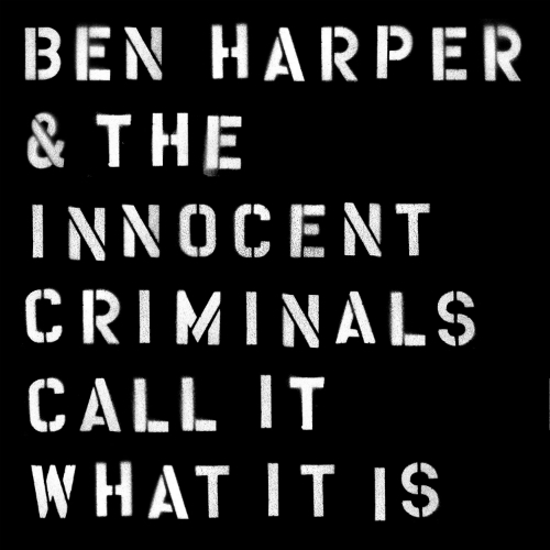 Couverture CALL IT WHAT IT IS de Ben HARPER & THE INNOCENT CRIMINALS