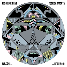 Image du média "WELCOME IN THE VOID de Richard PINHAS & YOSHIDA TATSUYA"