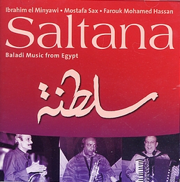 Image du média "SALTANA. BALADI MUSIC FROM EGYPT de Farouk Mohamed HASSAN, MOSTAFA SAX, IBRAHIM EL MINYAWI"