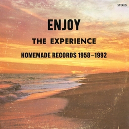 Image du média "ENJOY THE EXPERIENCE: HOMEMADE RECORDS 1958-1992"