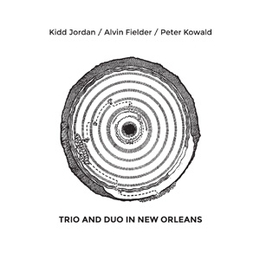 Image du média "TRIO AND DUO IN NEW ORLEANS de Kidd JORDAN/ALVIN FIELDER/PETER KOWALD"