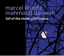 Image du média "FALL OF THE MOON de Marcel KHALIFÉ, MAHMOUD DARWISH"