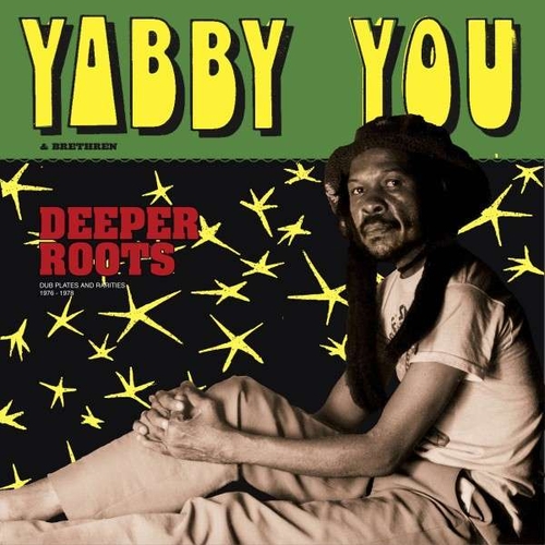 Couverture DEEPER ROOTS - DUB PLATES AND RARITIES 1976 - 1978 de YABBY YOU & BRETHREN