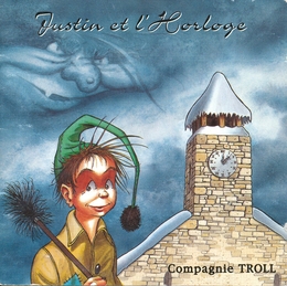 Image du média "JUSTIN ET L'HORLOGE de LA COMPAGNIE TROLL"