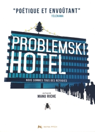 Image du média "PROBLEMSKI HOTEL de Manu RICHE"