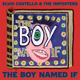 Image du média "THE BOY NAMED IF de Elvis COSTELLO & THE IMPOSTERS"