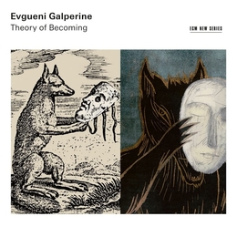 Image du média "THEORY OF BECOMING de Evgueni GALPERINE"