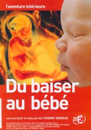 Image du média "DU BAISER AU BÉBÉ de Thierry BERROD"