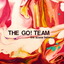 Image du média "THE SCENE BETWEEN de THE GO! TEAM"