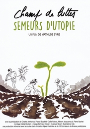 Image du média "CHAMP DE LUTTES, SEMEURS D'UTOPIE de Mathilde SYRE"