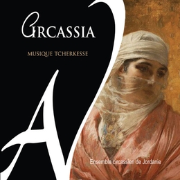 Image du média "CIRCASSIA - MUSIQUE TCHERKESSE de ENSEMBLE CIRCASSIEN DE JORDANIE"