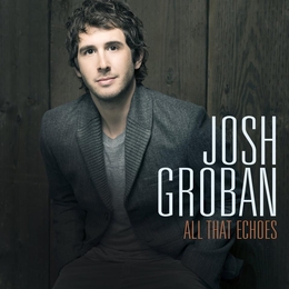 Image du média "ALL THAT ECHOES de Josh GROBAN"