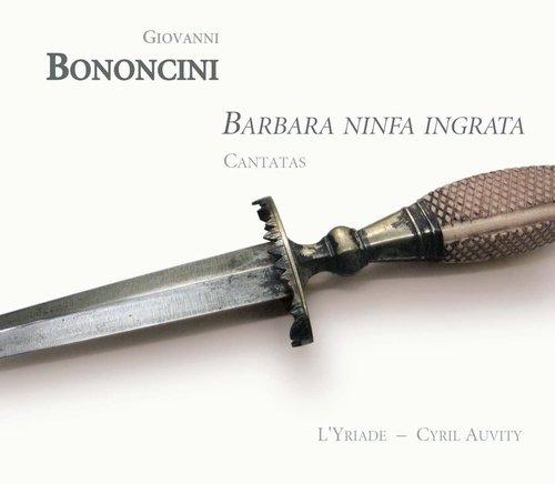 Couverture BARBARA NINFA INGRATA: CANTATES ET SINFONIAS de Giovanni Battista BONONCINI