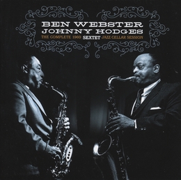 Image du média "THE COMPLETE 1960 JAZZ CELLAR SESSION de Ben WEBSTER & JOHNNY HODGES SEXTET"