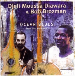 Image du média "OCEAN BLUES: FROM AFRICA TO HAWAÏ de Djeli Moussa DIAWARA & BOB BROZMAN"