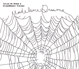 Image du média "MADELEINE DREAMS de Taylor Ho BYNUM & SPIDERMONKEY STRINGS"