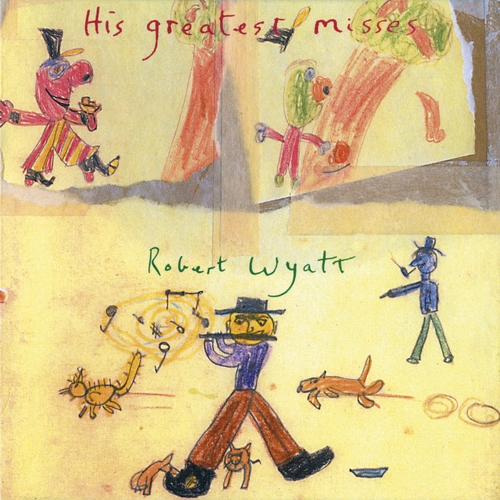 Couverture HIS GREATEST MISSES de Robert WYATT