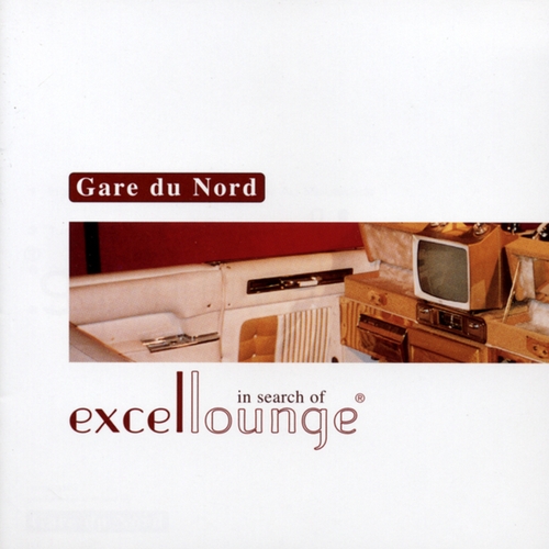 Couverture IN SEARCH OF EXCELLOUNGE de GARE DU NORD