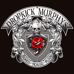 Image du média "SIGNED AND SEALED IN BLOOD de DROPKICK MURPHYS"