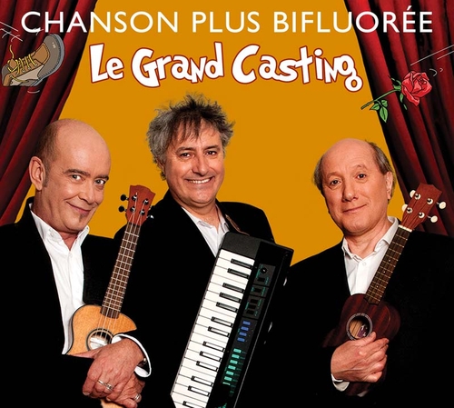 Couverture LE GRAND CASTING de CHANSON PLUS BIFLUORÉE