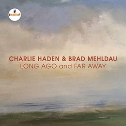 Image du média "LONG AGO AND FAR AWAY de Charlie HADEN & BRAD MEHLDAU"