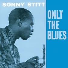 Image du média "ONLY THE BLUES (+ BONUS) de Sonny STITT"