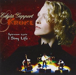 Image du média "SPIEWAM ZYCIE - I SING LIFE de Edyta GEPPERT & KROKE"