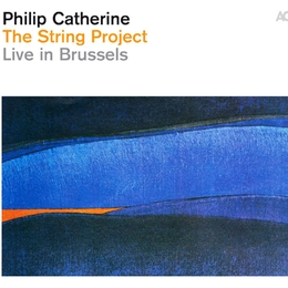 Image du média "THE STRING PROJECT - LIVE IN BRUSSELS de Philip CATHERINE"