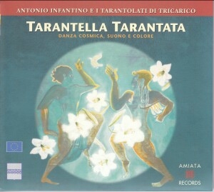 Couverture TARANTELLA TARANTATA: DANZA COSMICA, SUONO E COLORE de Antonio INFANTINO & I TARANTOLATI DI TRICARICO