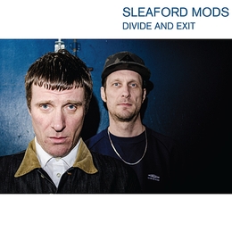 Image du média "DIVIDE AND EXIT de SLEAFORD MODS"