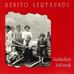 Image du média "HUNKIDURA KUTTUNAK I de Benito LERTXUNDI"