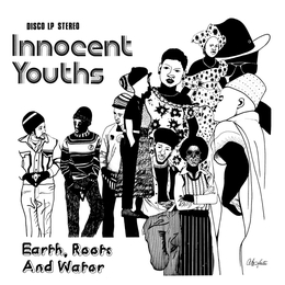 Image du média "INNOCENT YOUTHS de EARTH, ROOTS AND WATER"