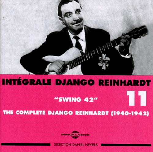 Couverture INTÉGRALE DJANGO REINHARDT, VOL.11: SWING 42 (1940-1942) de Django REINHARDT