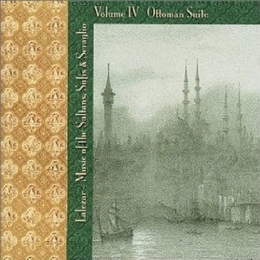 Image du média "MUSIC OF THE SULTANS, SUFIS & SERAGLIO IV: OTTOMAN SUITE de LALEZAR ENSEMBLE"