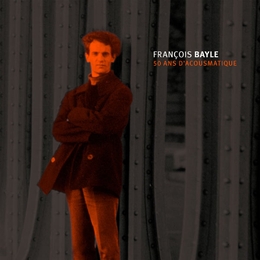 Image du média "50 ANS D'ACOUSMATIQUE (15 CD) de François BAYLE"